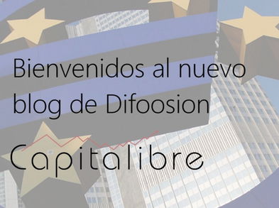 Presentamos Capitalibre, el nuevo blog de Difoosion sobre economía e inversión