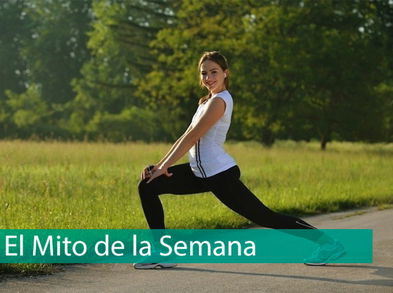 El Mito de la Semana, ¿estirar antes o después de entrenar?